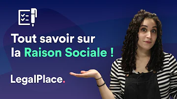 Comment faire une raison sociale ?