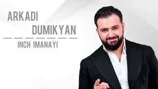 Arkadi Dumikyan _ inch imanayi