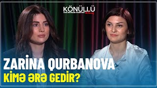 “Bığıburma kişilər görmüşük” - Zarina Qurbanova kimə ərə gedir? - "Könüllü danış" - RTV