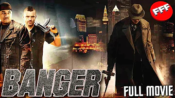 BANGER | Full ACTION CRIME Movie HD