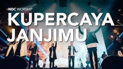 NDC Worship - Kupercaya JanjiMu (Live Performance)  - Durasi: 5:45. 