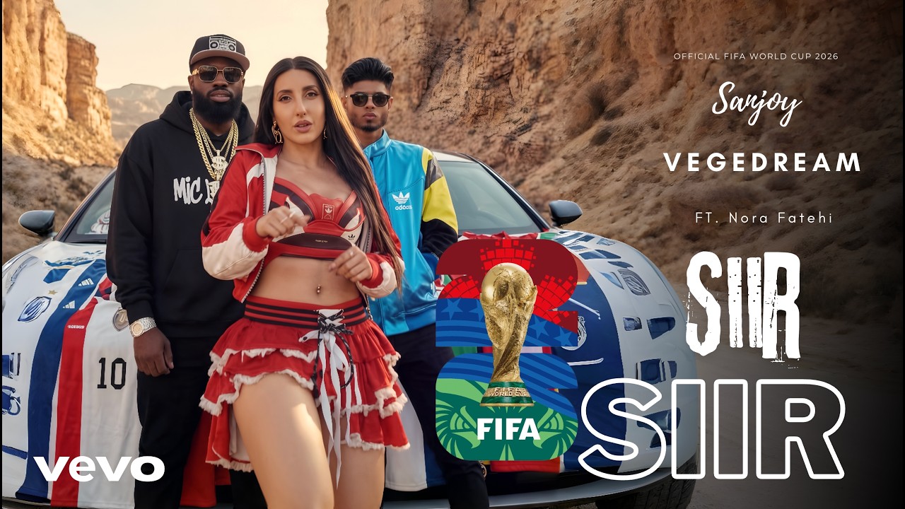 Nora Fatehi, Vegedream, Sanjoy - Siir Siir (FIFA World Cup 2026™) [Official Music Video]