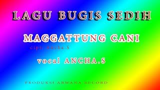 MAGGATTUNG CANI ciptaan ANCHA S vocal ANCHA S