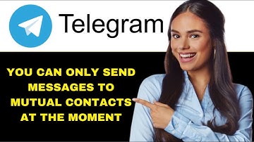 Solved✅ Telegram you can only send messages to mutual contacts at the moment  iPhone   Android