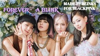 FOREVER A BLINK (MADE BY BLINKS FOR BLACKPINK)💥