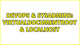 Famous DevOps & SysAdmins: VirtualDocumentRoot & localhost (3 Solutions!!) Profile