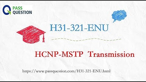 HCNP-Transmission H31-321-ENU Questions And Answers | Passquestion.com