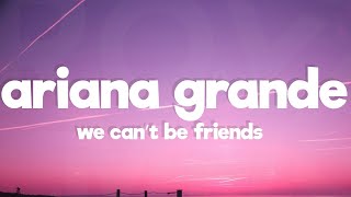 Ariana Grande  we can't be friends (wait for your love) (Lyrics)