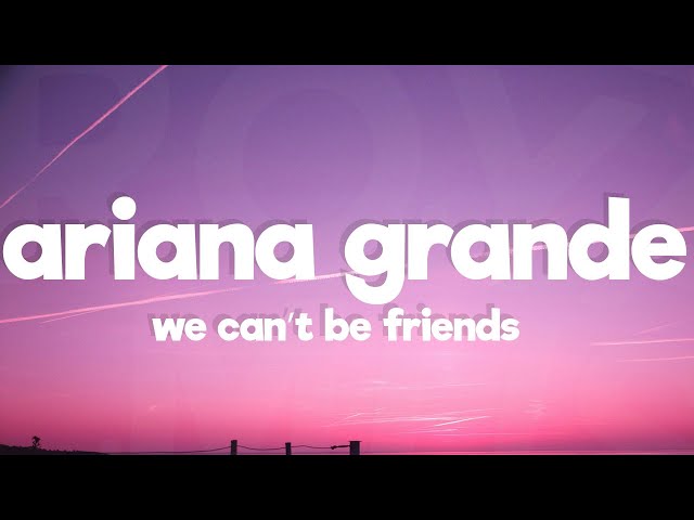 Ariana Grande - we can't be friends (wait for your love) (Lyrics) class=