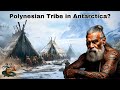 The Hidden Antarctic History of Polynesians