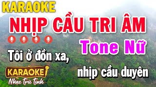 KARAOKE NHỊP CẦU TRI ÂM TONE NỮ | Karaoke Nhạc Trữ Tình