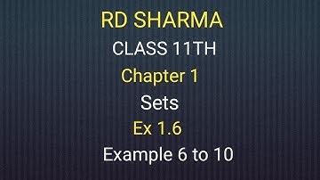 RD Sharma class 11 chapter 1 sets ex 1.6 example 6 to 10