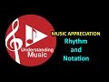 Music Appreciation:  Rhythm and Notation