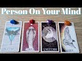 Person on your mind  what are their thoughts and feelings about you today  pick a card 