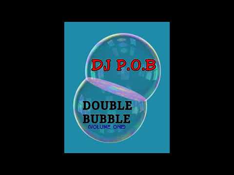 DJ P O B Double Bubble Volume One 