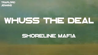 Shoreline Mafia - Whuss the Deal (Lyrics)