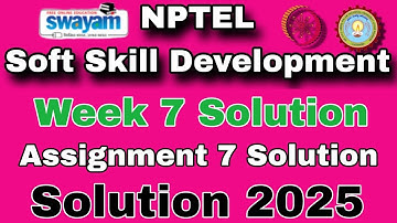 Soft Skill Development Week 7 Assignment 7 Solution 2025 #week7 #nptel