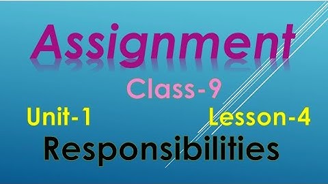 Class 9 assignment. Responsibilities. English first paper. ৯ম শ্রেণির ইং‌রে‌জি অ্যাসাইন‌মেন্ট।