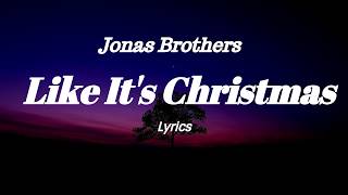Jonas Brothers - Like It's Christmas (Lyrics)