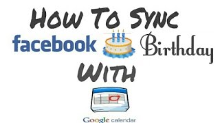 HOW TO SYNC FACEBOOK BIRTHDAY TO GOOGLE CALENDAR screenshot 5