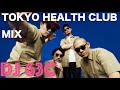 TOKYO HEALTH CLUB MIX 【DJ 63C】