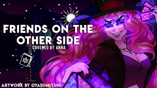 Friends On The Other Side -- Female Ver. (From Princess And The Frog) 【Covered By Anna】