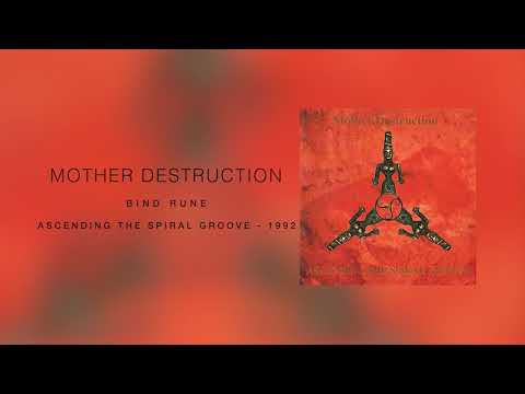 Mother Destruction — MOTHER DESTRUCTION - Bind Rune ("Ascending The Spiral Groove" EP - 1992)