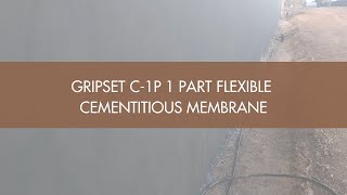 Gripset C-1P 1 Part Flexible Cementitious Membrane Gripset C-1P 1 Part Flexible Cementitious Membrane