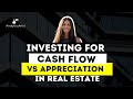 Investing for Cash Flow vs Appreciation in Real Estate