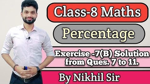 Percentage, Chapter- 7, Class-8th, Exercise-7(B) Solutions from Ques. no. 7-11, #percentage