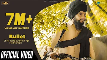 Bullet (Official Video) | Dhadi Jatha Gurpreet Singh Landran Wale | Latest Punjabi Song 2018