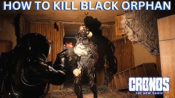 How to Kill Black Orphan in The Cronos New Dawn