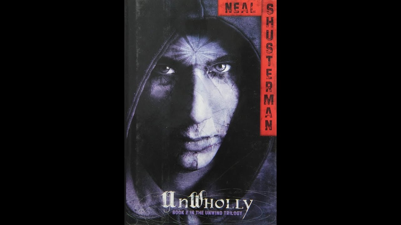 Unwholly (BK 2 Unwind) by Neal Shusterman