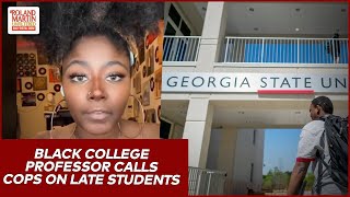 Black Georgia State Univ. Professor Banned From Classroom After Calling Cops On Late Students