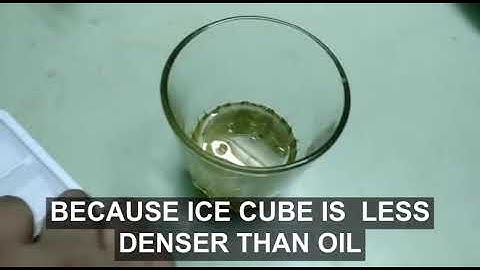 ICE CUBES FLOAT IN OIL