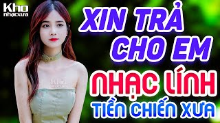 Xin Trả Cho Em, Đắp Mộ Cuộc Tình - LK Nhạc Lính Thời Chiến Đi Cùng Năm Tháng