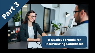 How to Compare Candidates  | A Quality Formula for Interviewing Candidates