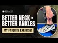 Better Neck = Better Ankles (My Favorite Exercise!)