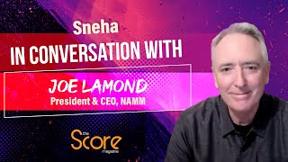 In conversation with Joe Lamond | President & CEO, NAMM