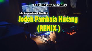 DJ MINANG TERBARU! JODOH PAMBAIA HUTANG full Bass Remix 2021