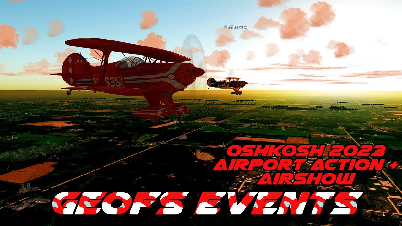 GeoFS Events: Oshkosh 2023 (Airport Action + Airshow) | Official Video