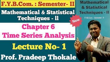 F.Y.B.COM | Maths || Time Series Analysis || Semester 2 | Chapter 6 | Lecture 1 | Prof. Pradeep |