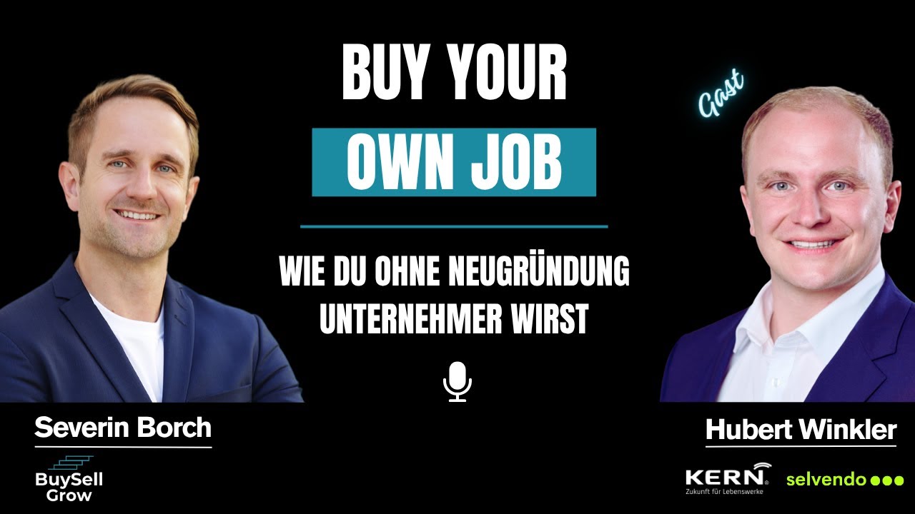 Buy Your Own Job: Unternehmertum durch Unternehmenskauf mit Hubert Winkler
