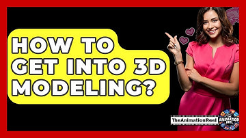 How To Get Into 3D Modeling? - The Animation Reel