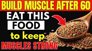 Over 60? Eat These 7 Cheap High-Protein Foods to Build Muscle Fast! Senior Health