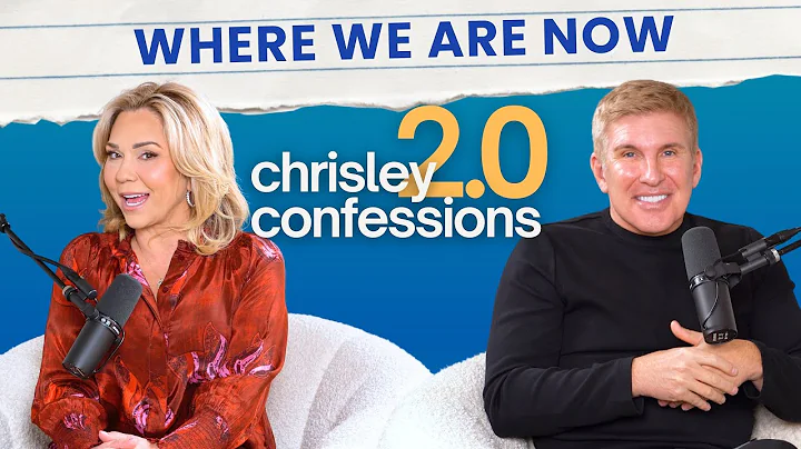 Where We Are Now | Chrisley Confessions 2.0 with Todd & Julie Chrisley Ep. 23