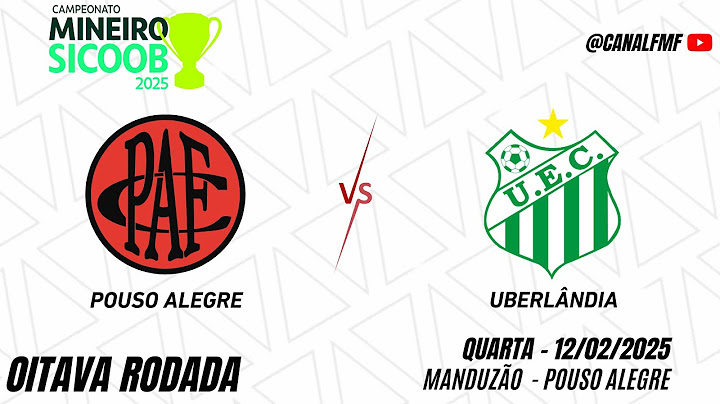 Pouso Alegre x Uberlândia - Oitava rodada Campeonato Mineiro Módulo I