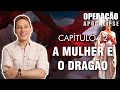 Operação Apocalipse - Cap12 - A Mulher e o Dragão