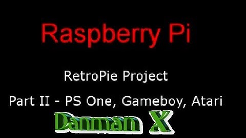 Raspberry Pi Arcade Part 2 - PS One, Nintendo, Gameboy Classic, Atari 2600
