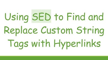 Using SED to Find and Replace Custom String Tags with Hyperlinks